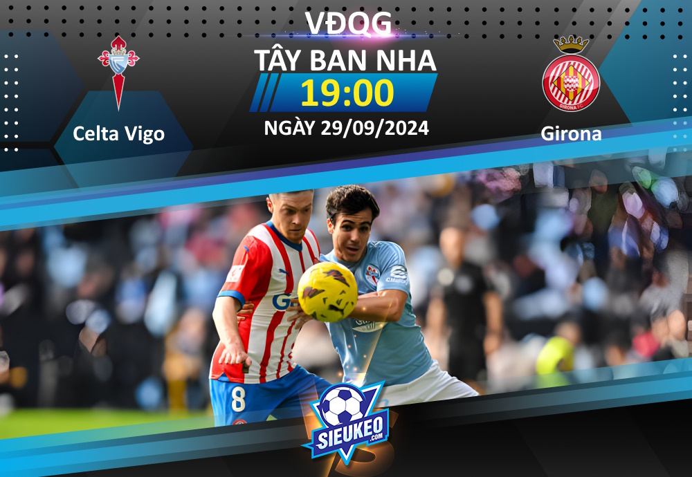 Soi kèo bóng đá Celta Vigo vs Girona 19h00 ngày 29/09/2024: Rượt đuổi tỷ số