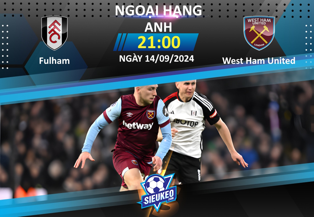 Soi kèo bóng đá Fulham vs West Ham United 21h00 ngày 14/09/2024: Derby cân sức