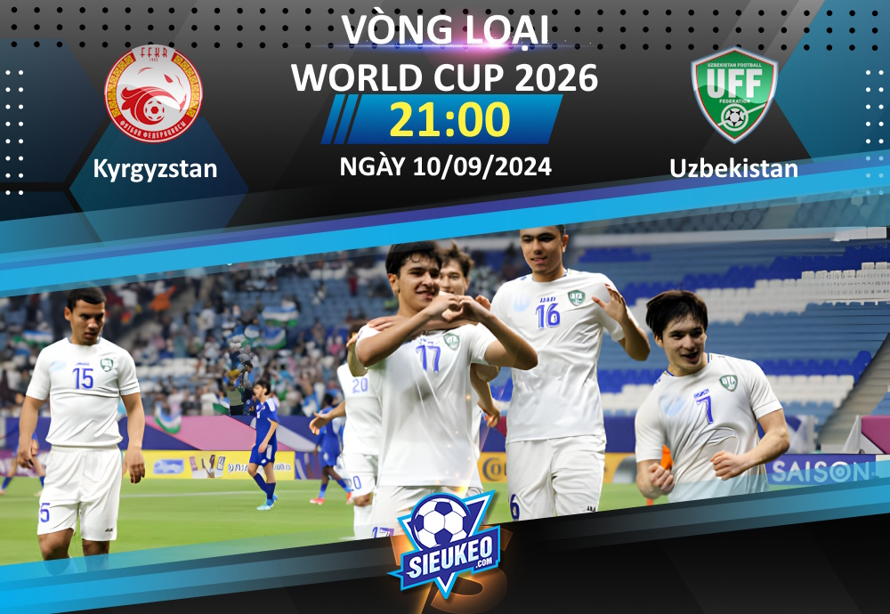 Soi kèo bóng đá Kyrgyzstan vs Uzbekistan 21h00 ngày 10/09/2024: Lịch sử lên tiếng