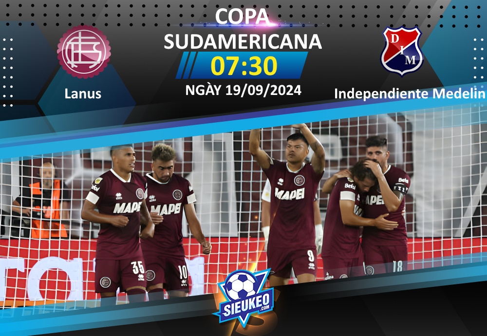 Soi kèo bóng đá Lanus vs Independiente Medellin 07h30 ngày 19/09/2024: Tự tin đón khách