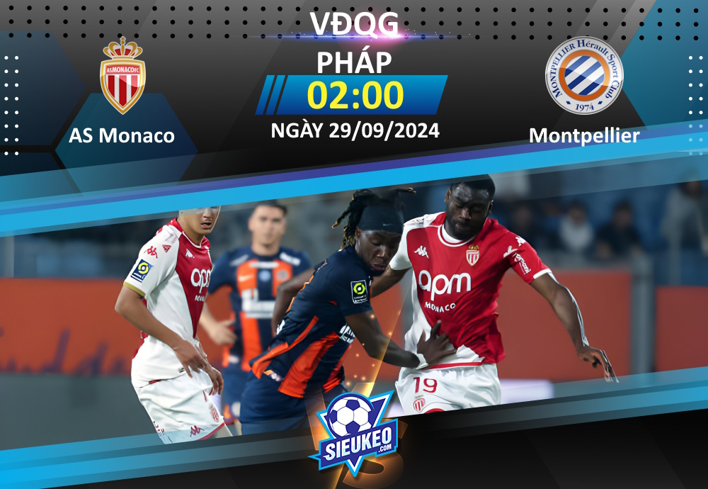 Soi kèo bóng đá AS Monaco vs Montpellier 02h00 ngày 29/09/2024: Kèo trên thắng thế