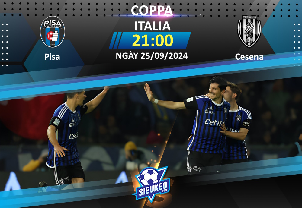 Soi kèo bóng đá Pisa vs Cesena 21h00 ngày 25/09/2024: Chờ tiệc bàn thắng