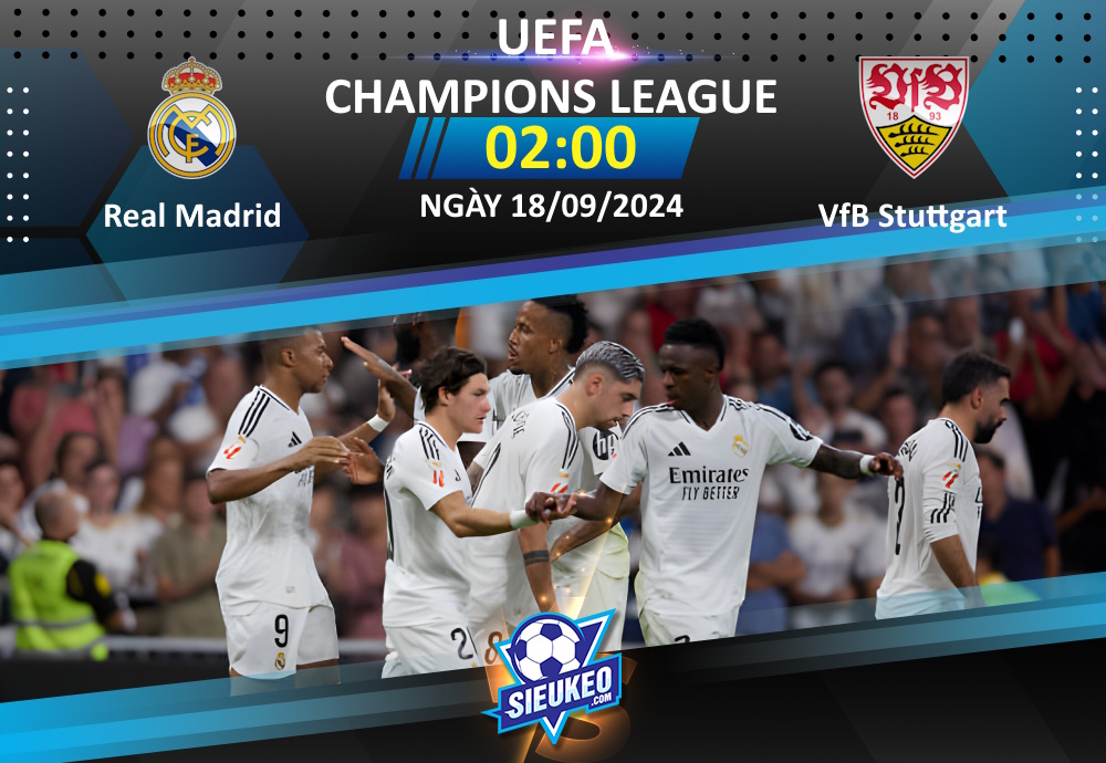 Soi kèo bóng đá Real Madrid vs VfB Stuttgart 02h00 ngày 18/09/2024: Thử thách cực đại