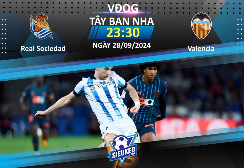 Soi kèo bóng đá Real Sociedad vs Valencia 23h30 ngày 28/09/2024: Bắn hạ “Bầy dơi”