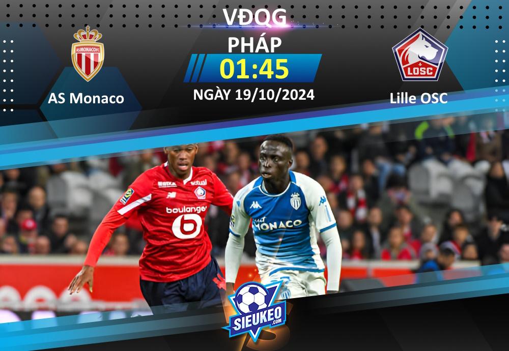 Soi kèo bóng đá AS Monaco vs Lille 01h45 ngày 19/10/2024: Rượt đuổi tỷ số