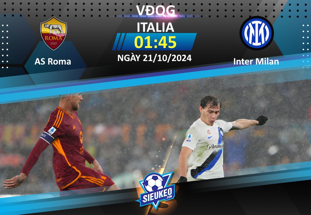 Soi kèo bóng đá AS Roma vs Inter 01h45 ngày 21/10/2024: “Bầy sói” gặp khó