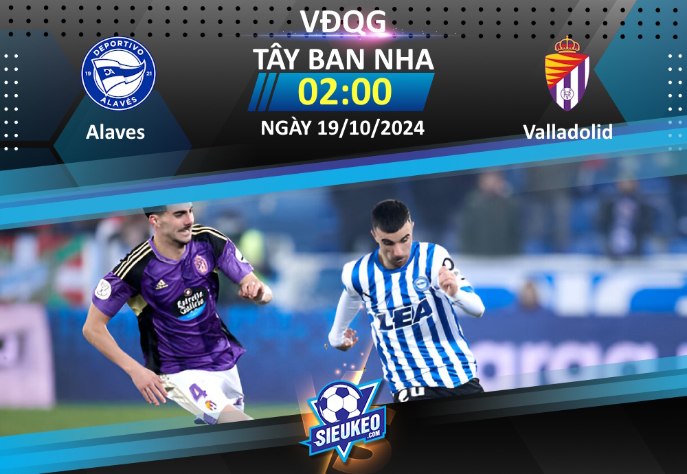 Soi kèo bóng đá Alaves vs Valladolid 02h00 ngày 19/10/2024: Chủ nhà thắng nhẹ