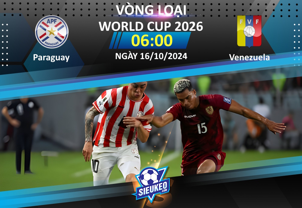 Soi kèo bóng đá Paraguay vs Venezuela 06h00 ngày 16/10/2024: Chủ nhà tiến bộ