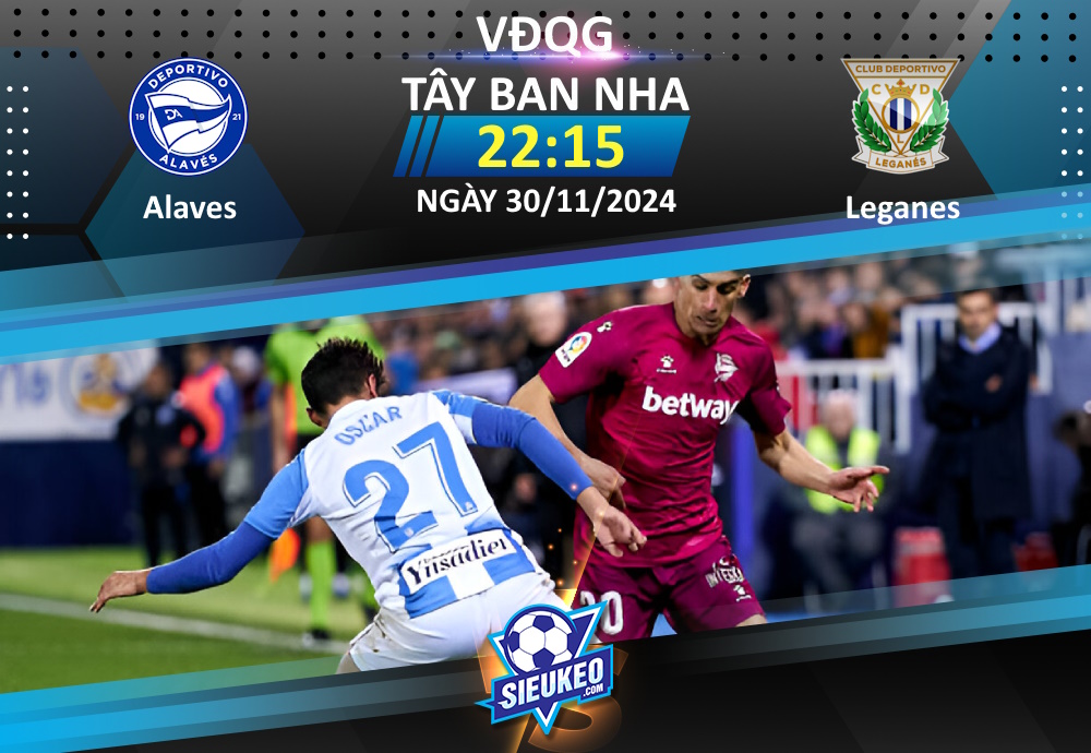 Soi kèo bóng đá Alaves vs Leganes 22h15 ngày 30/11/2024: Điểm tựa sân nhà