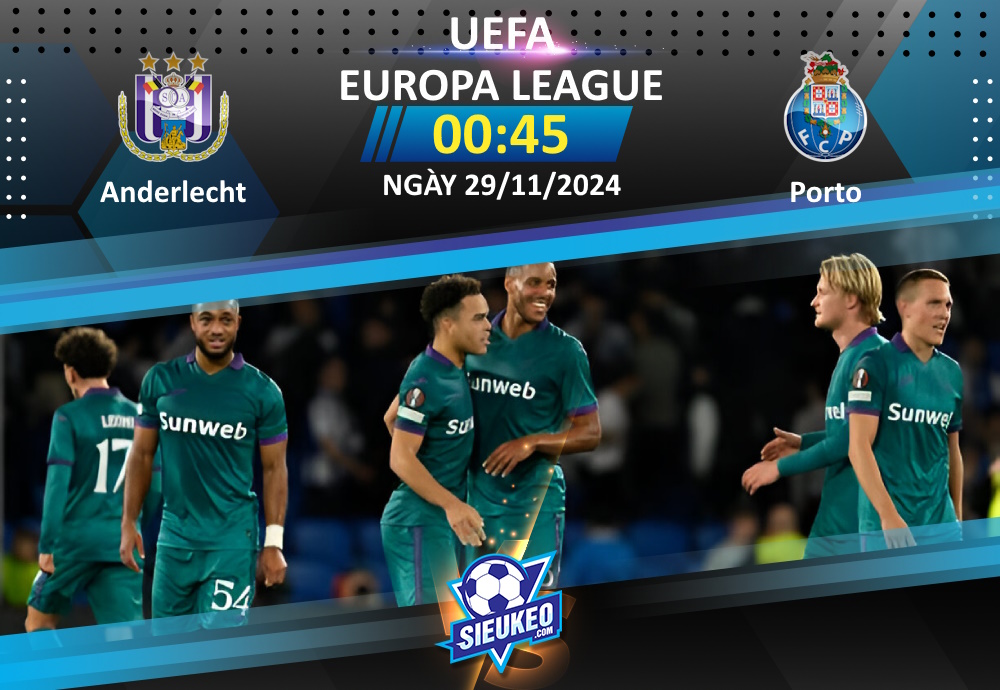 Soi kèo bóng đá Anderlecht vs Porto 00h45 ngày 29/11/2024: Chia điểm mãn nhãn