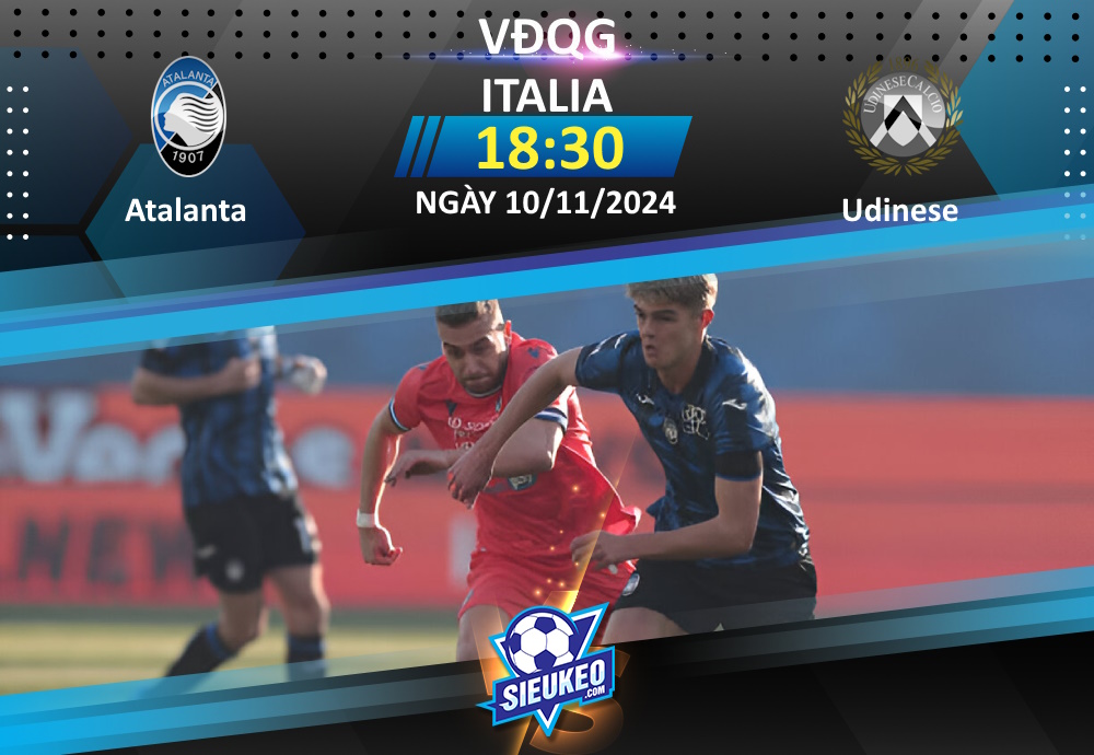 Soi kèo bóng đá Atalanta vs Udinese 18h30 ngày 10/11/2024: Tự tin đón khách