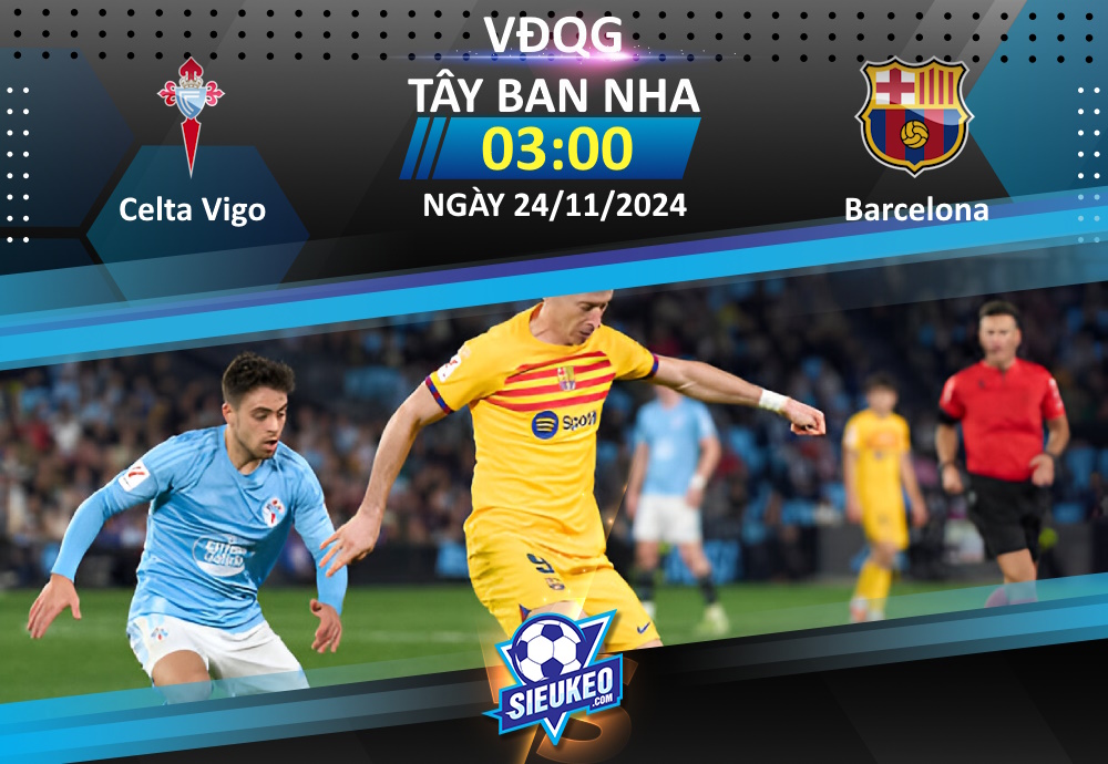 Soi kèo bóng đá Celta Vigo vs Barcelona 03h00 ngày 24/11/2024: Địa chấn tại Balaidos