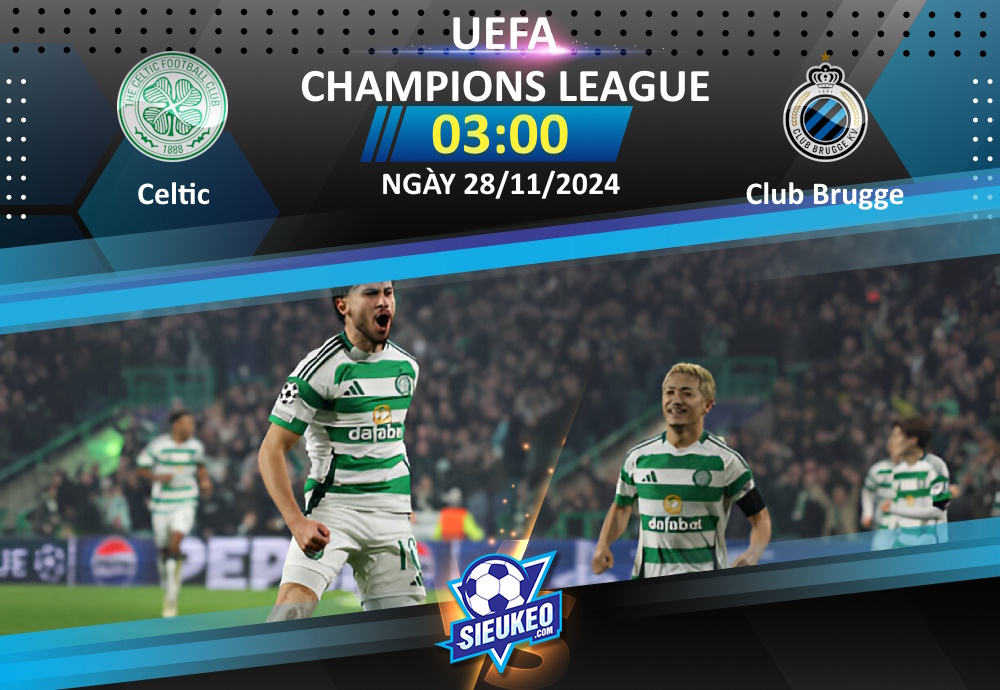 Soi kèo bóng đá Celtic vs Club Brugge KV 03h00 ngày 28/11/2024: Tự tin đón khách