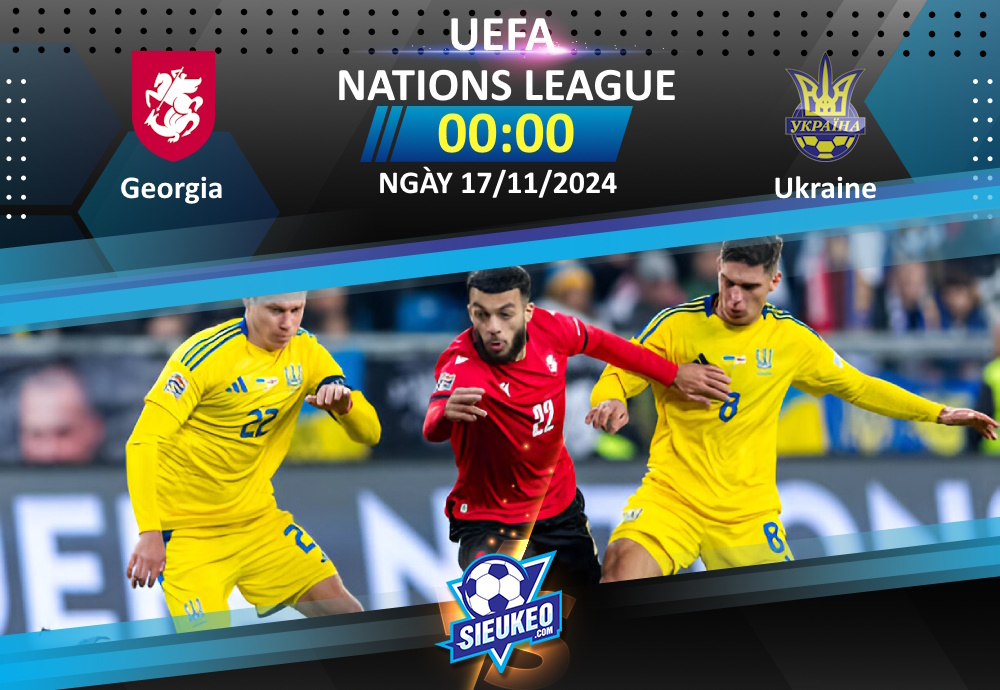 Soi kèo bóng đá Georgia vs Ukraine 00h00 ngày 17/11/2024: Lần đầu cho Georgia