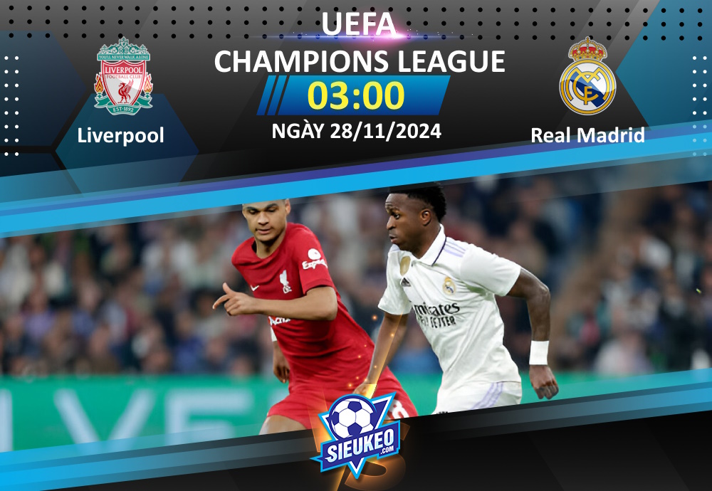 Soi kèo bóng đá Liverpool vs Real Madrid 03h00 ngày 28/11/2024: Hòa cả làng