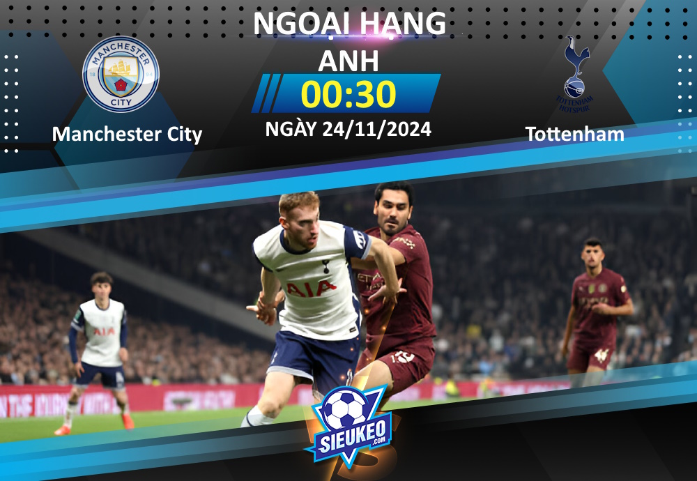 Soi kèo bóng đá Manchester City vs Tottenham 00h30 ngày 24/11/2024: Citizens trút giận