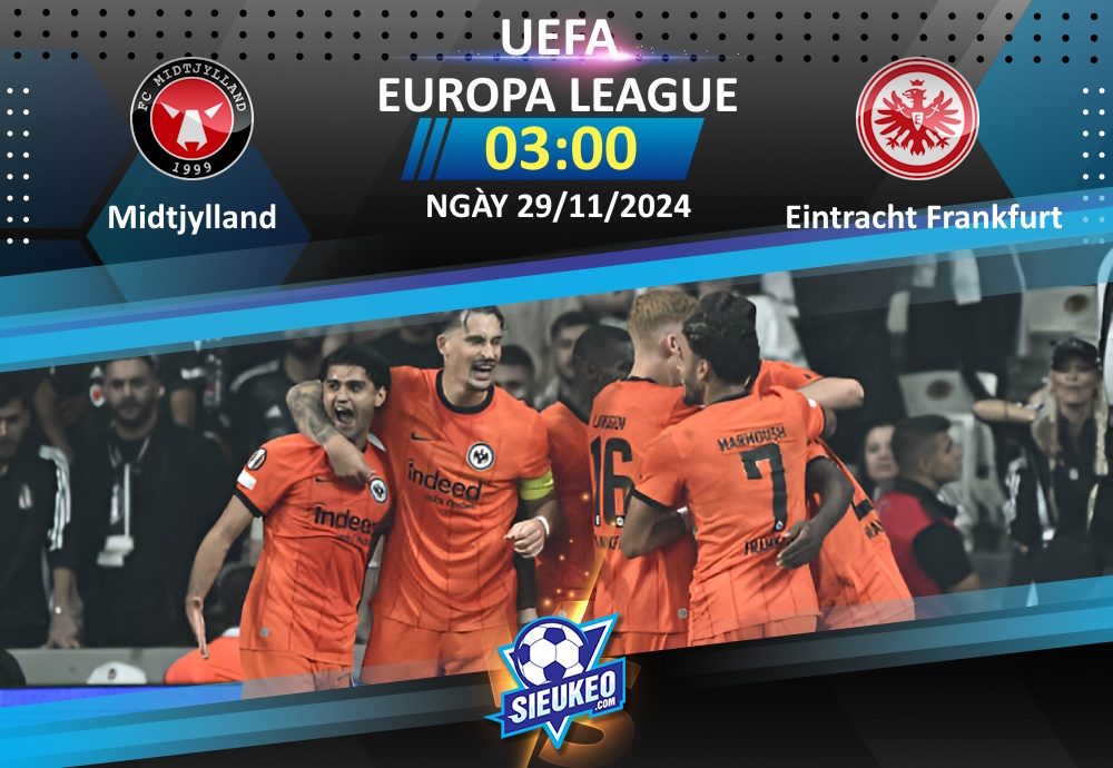 Soi kèo bóng đá Midtjylland vs Eintracht Frankfurt 03h00 ngày 29/11/2024: Khách lấy 3 điểm