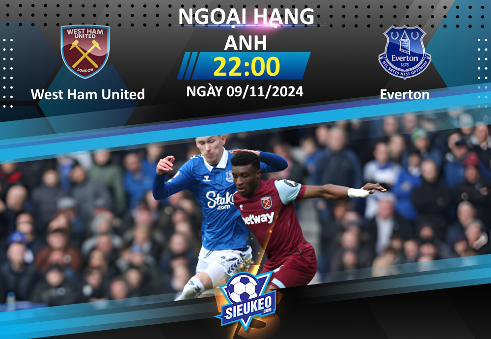 Soi kèo bóng đá West Ham vs Everton 22h00 ngày 09/11/2024: Chia điểm tại London