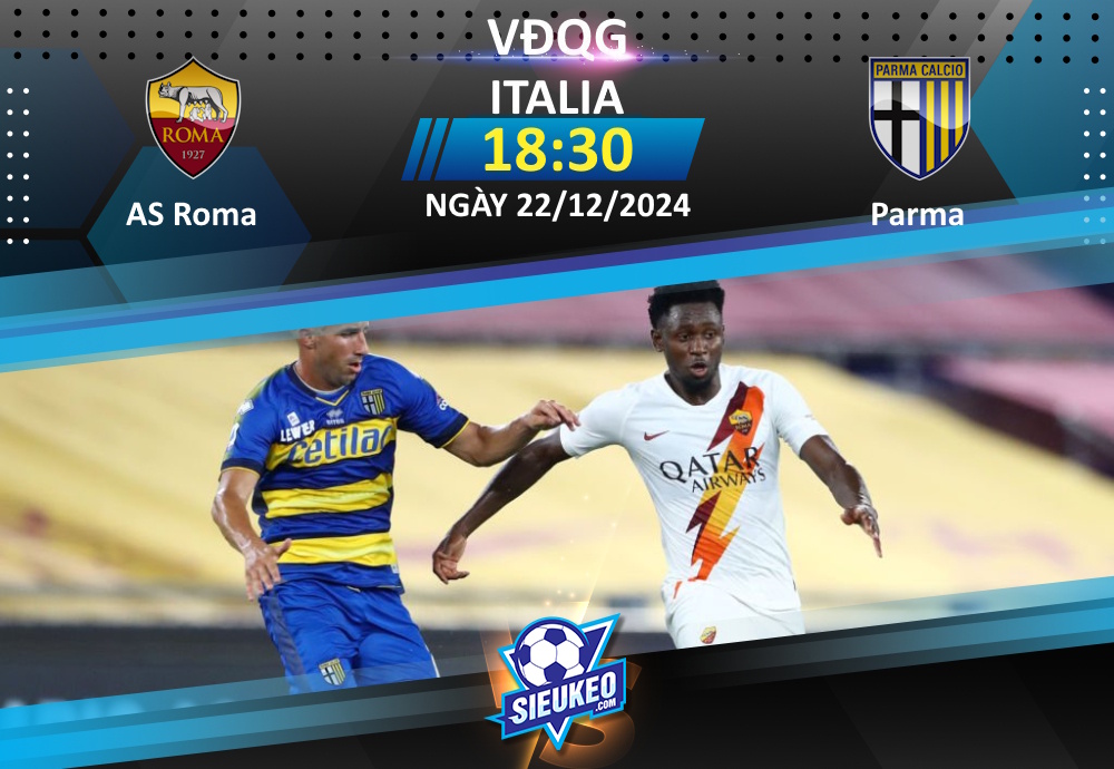 Soi kèo bóng đá AS Roma vs Parma 18h30 ngày 22/12/2024: Tìm lại niềm vui