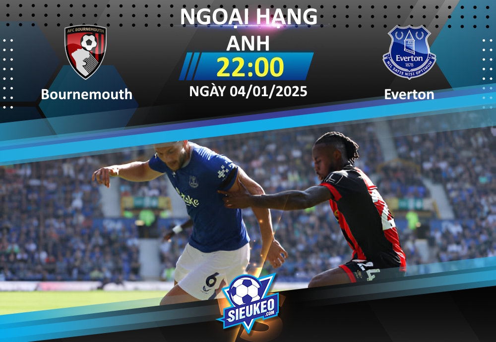 Soi kèo bóng đá Bournemouth vs Everton 22h00 ngày 04/01/2025: Tự tin đón khách