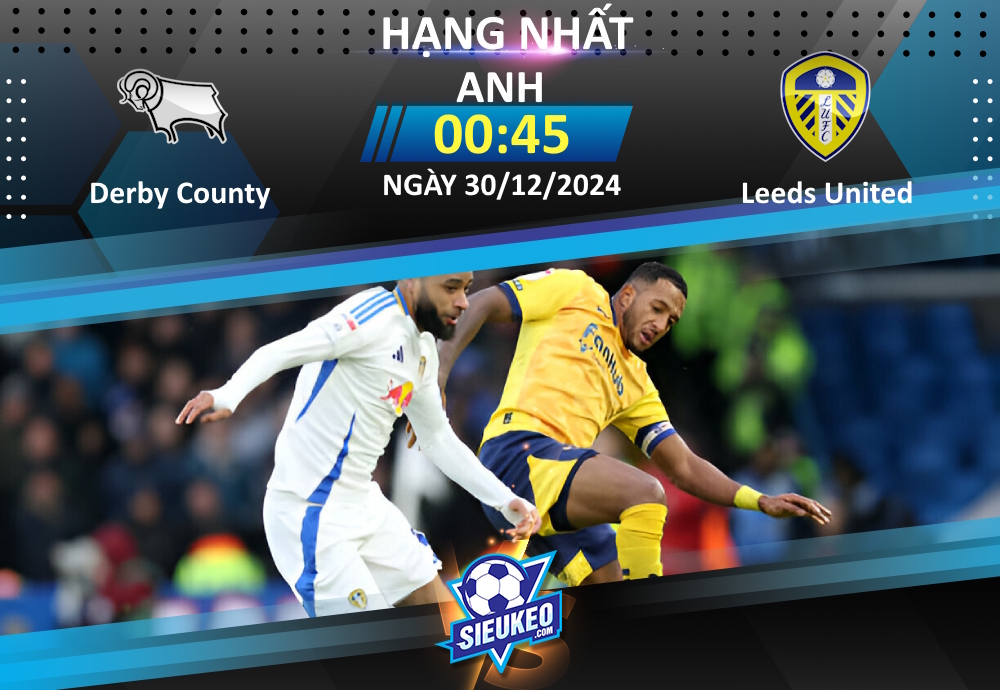 Soi kèo bóng đá Derby County vs Leeds 00h45 ngày 30/12/2024: Khó cho Bầy cừu