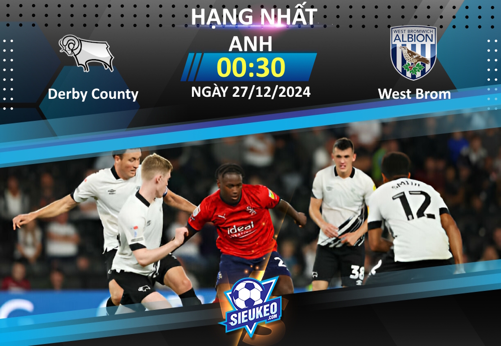 Soi kèo bóng đá Derby County vs West Brom 00h30 ngày 27/12/2024: Cạm bẫy tại Pride Park