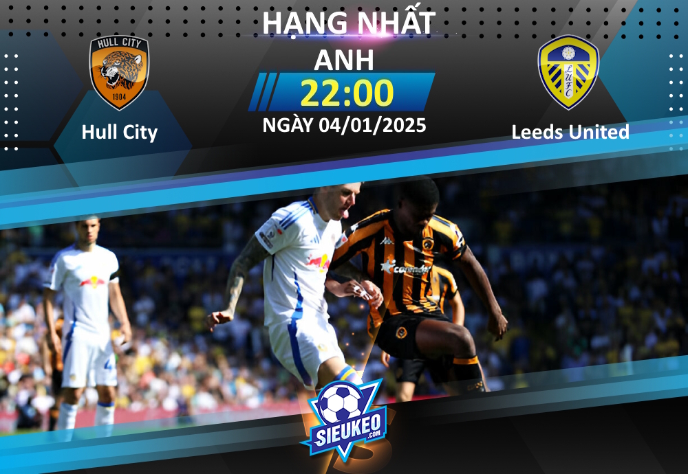 Soi kèo bóng đá Hull City vs Leeds United 22h00 ngày 04/01/2025: Những người thuần phục Hổ