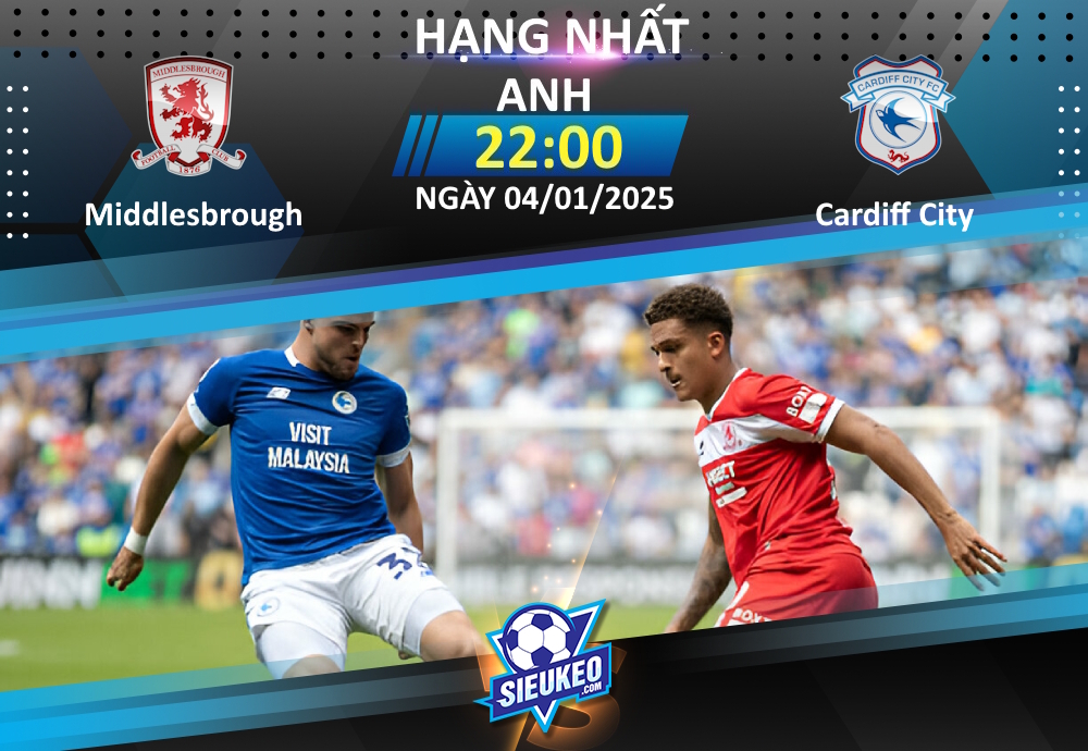 Soi kèo bóng đá Middlesbrough vs Cardiff City 22h00 ngày 04/01/2025: Tiệc tại Riverside