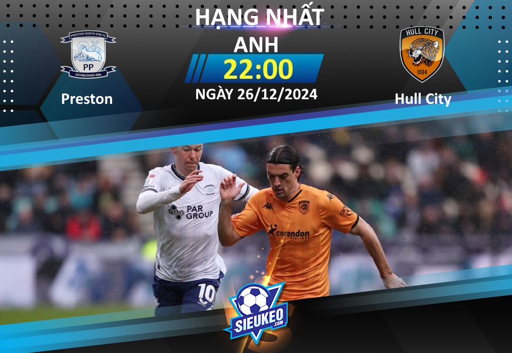 Soi kèo bóng đá Preston vs Hull City 22h00 ngày 26/12/2024: Đồng cân đồng lạng