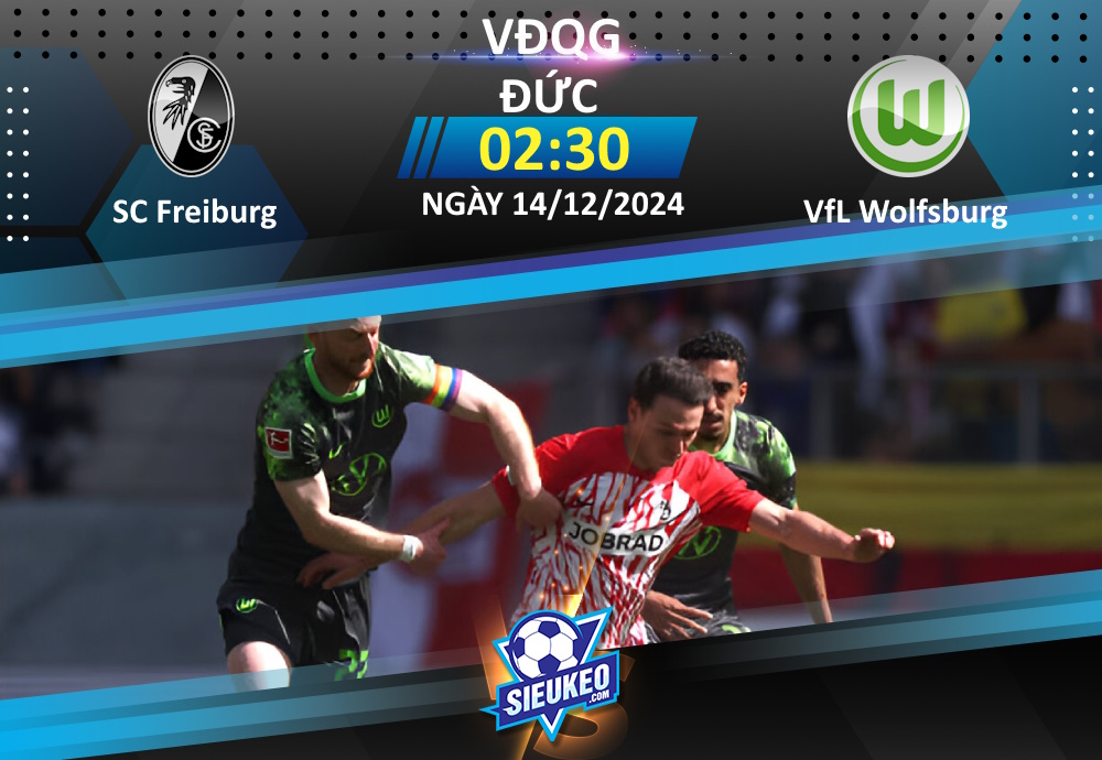 Soi kèo bóng đá SC Freiburg vs VfL Wolfsburg 02h30 ngày 14/12/2024: Tự tin hành quân