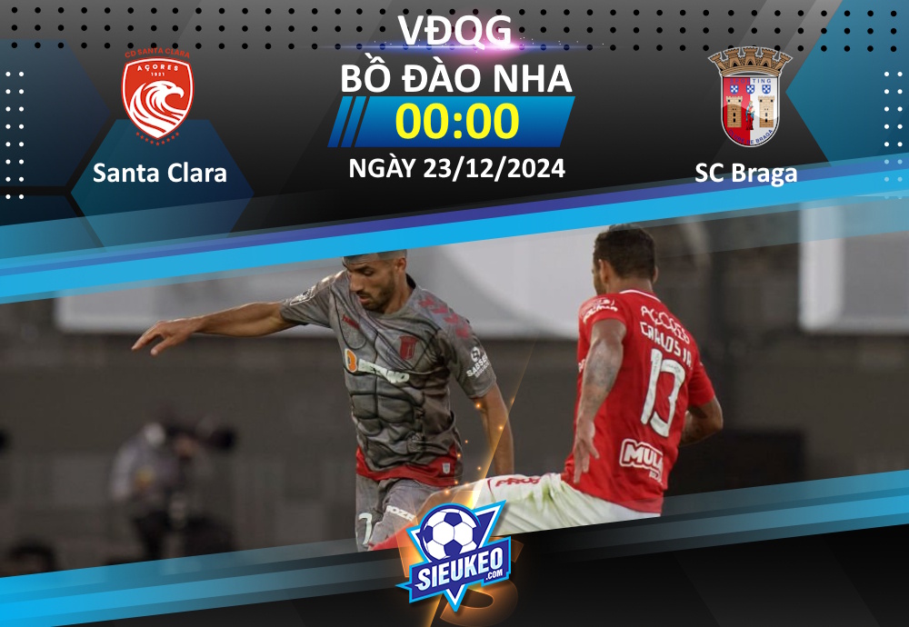 Soi kèo bóng đá Santa Clara vs SC Braga 00h00 ngày 23/12/2024: 1 điểm chia đều