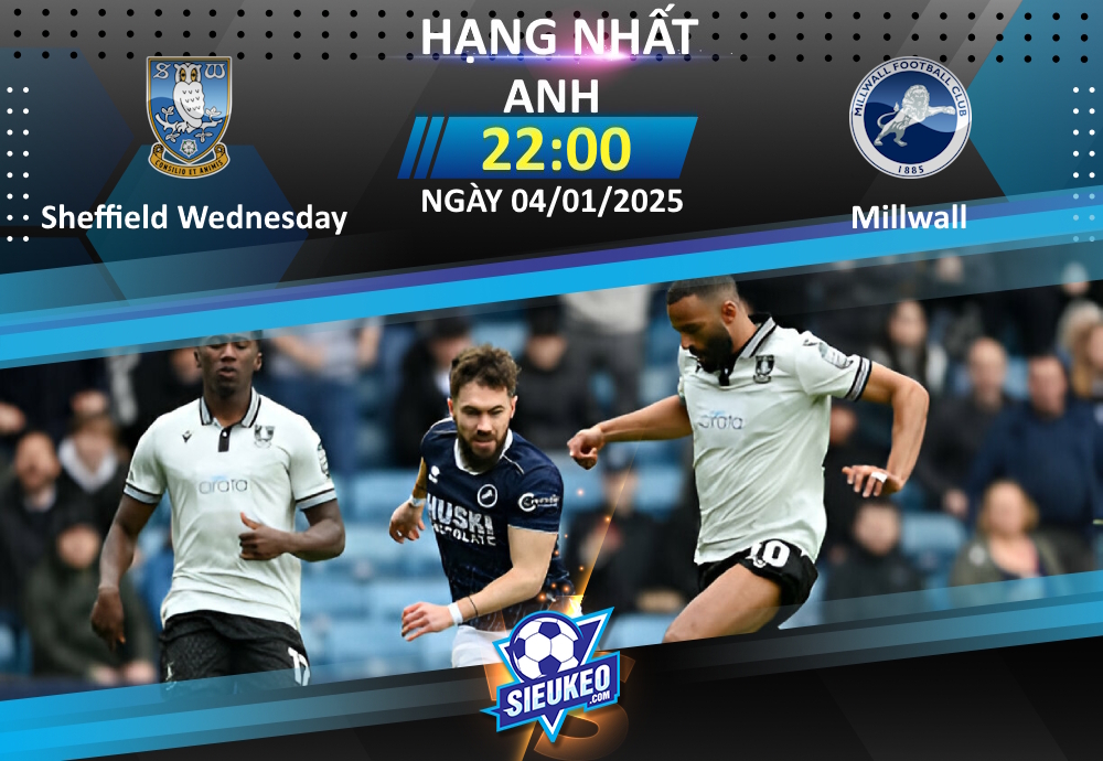 Soi kèo bóng đá Sheffield Wednesday vs Millwall 22h00 ngày 04/01/2025: Làm thịt “Sư tử”