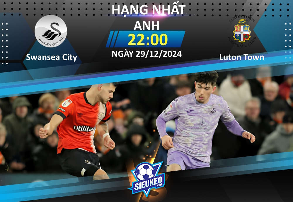 Soi kèo bóng đá Swansea City vs Luton Town 22h00 ngày 29/12/2024: Khách ngại hành quân