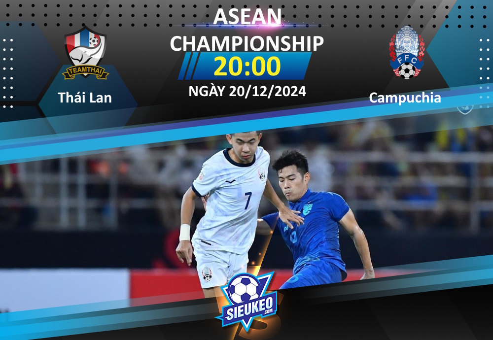 Soi kèo bóng đá Thái Lan vs Campuchia 20h00 ngày 20/12/2024: Khách ngẩng cao đầu