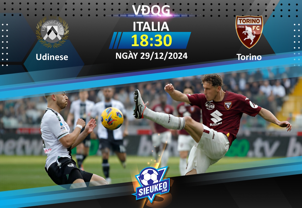 Soi kèo bóng đá Udinese vs Torino 18h30 ngày 29/12/2024: 3 điểm ở lại