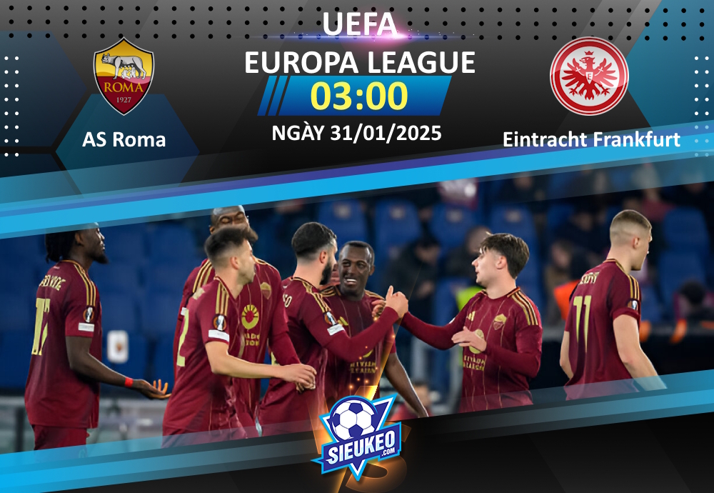 Soi kèo bóng đá AS Roma vs Eintracht Frankfurt 03h00 ngày 31/01/2025: Bắn hạ “Đại bàng”