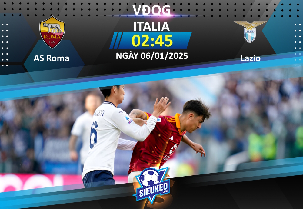 Soi kèo bóng đá AS Roma vs Lazio 02h45 ngày 06/01/2025: Đồng cân đồng lạng