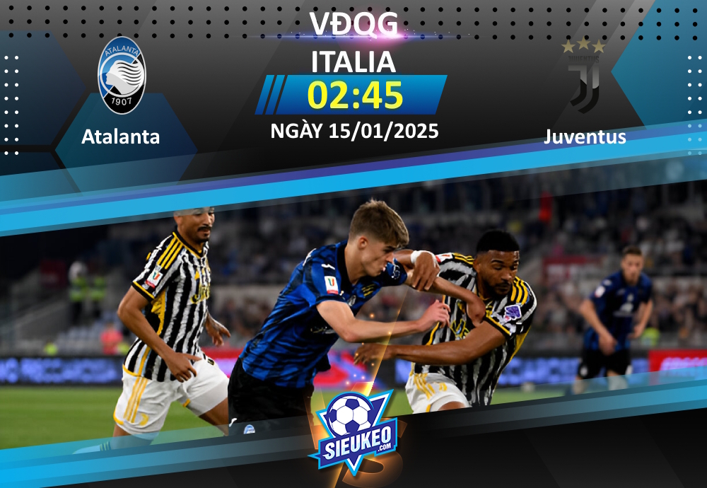 Soi kèo bóng đá Atalanta vs Juventus 02h45 ngày 15/01/2025: Chủ nhà phá dớp