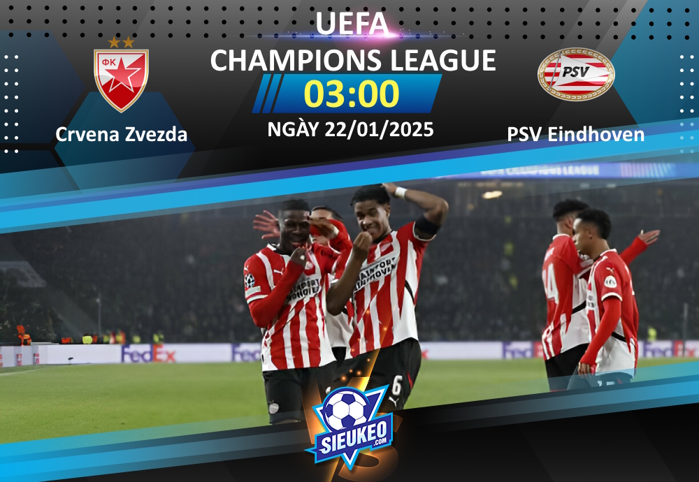 Soi kèo bóng đá Crvena Zvezda vs PSV Eindhoven 03h00 ngày 22/01/2025: Rượt đuổi tỷ số