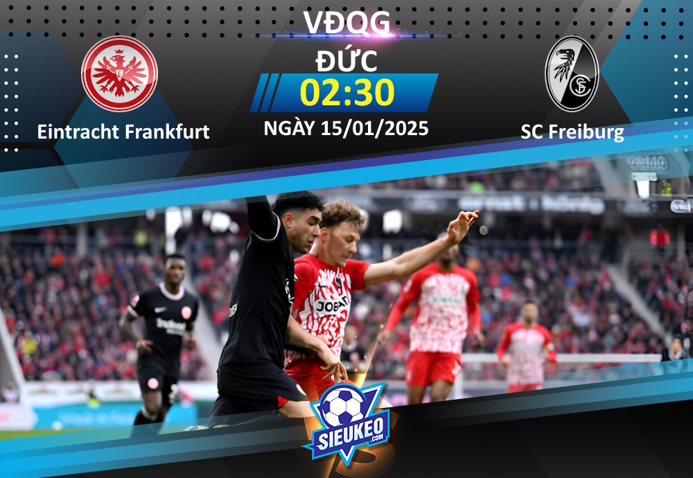 Soi kèo bóng đá Eintracht Frankfurt vs SC Freiburg 02h00 ngày 15/01/2025: Chủ nhà sa sút