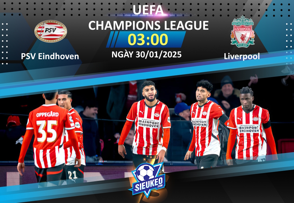 Soi kèo bóng đá PSV Eindhoven vs Liverpool 03h00 ngày 30/01/2025: Đại tiệc tại Philips