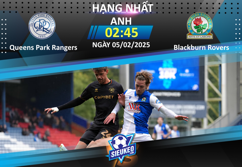 Soi kèo bóng đá Queens Park Rangers vs Blackburn Rovers 02h45 ngày 05/02/2025: Lịch sử lên tiếng