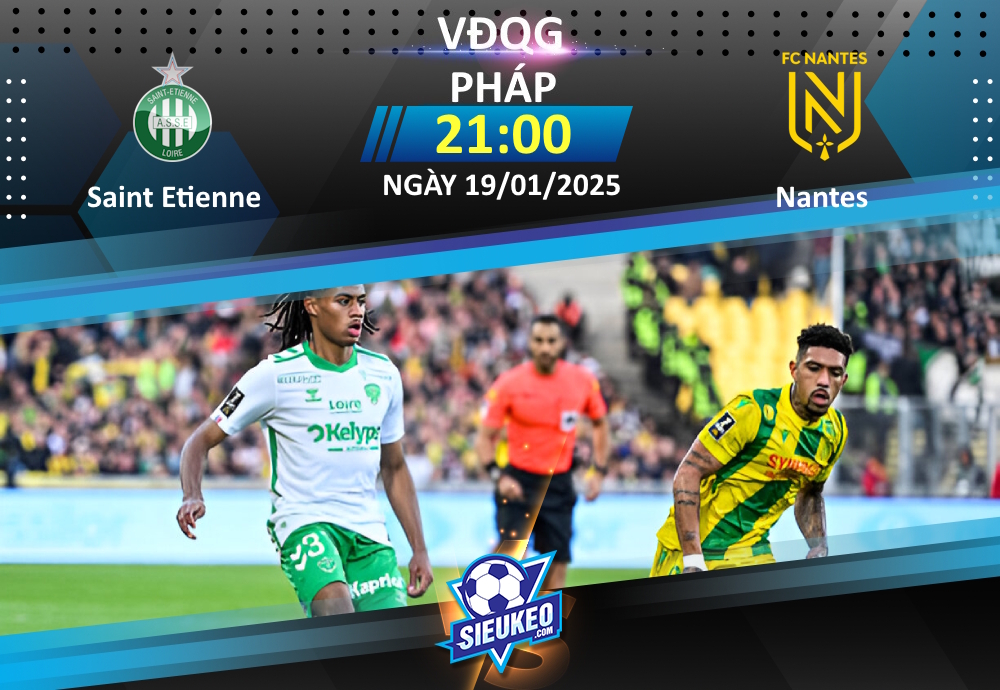 Soi kèo bóng đá Saint Etienne vs Nantes 21h00 ngày 19/01/2025: Tiễn khách về tay trắng