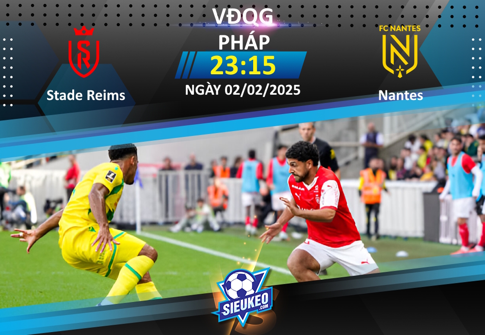 Soi kèo bóng đá Stade Reims vs Nantes 23h15 ngày 02/02/2025: Bất phân thắng bại