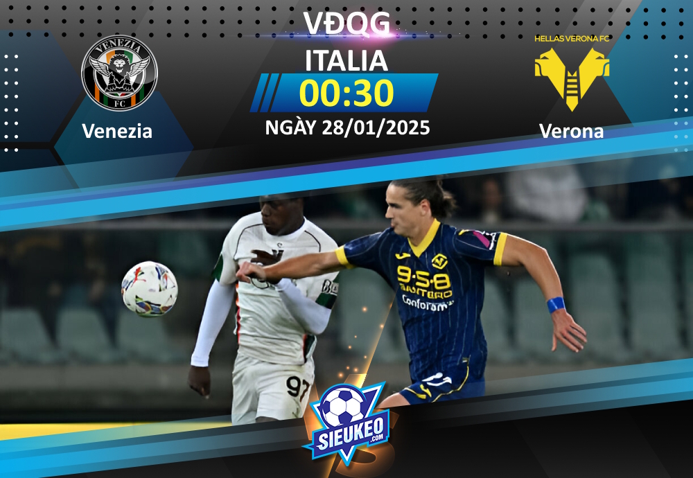 Soi kèo bóng đá Venezia vs Verona 00h30 ngày 28/01/2025: Đồng cân đồng lạng