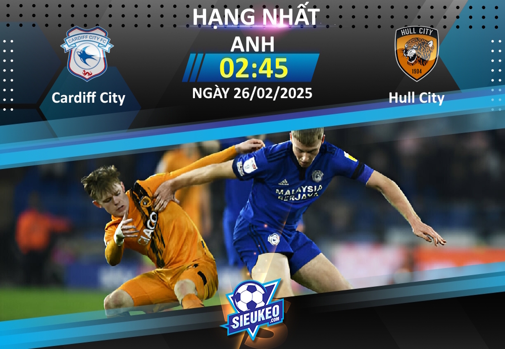 Soi kèo bóng đá Cardiff City vs Hull City 02h45 ngày 26/02/2025: Lịch sử lên tiếng