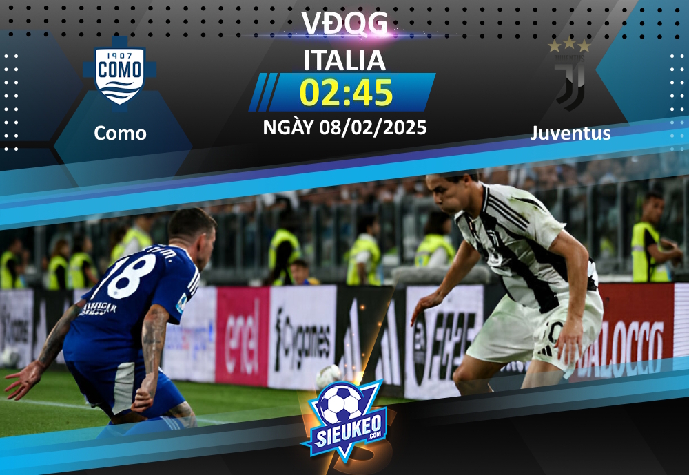 Soi kèo bóng đá Como vs Juventus 02h45 ngày 08/02/2025: Khuất phục tân binh