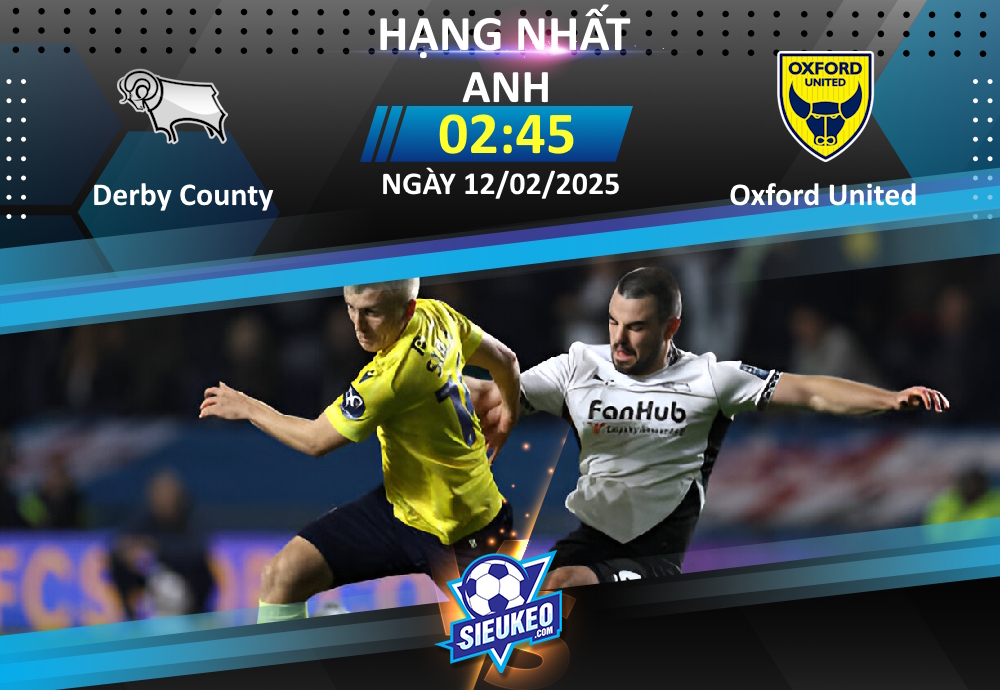 Soi kèo bóng đá Derby County vs Oxford United 02h45 ngày 12/02/2025: Đáng lo cho “Bầy cừu”