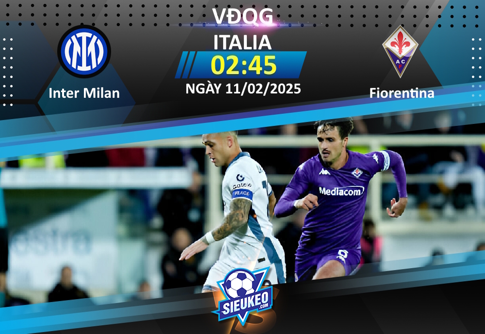 Soi kèo bóng đá Inter Milan vs Fiorentina 02h45 ngày 11/02/2025: Tin tưởng Nerazzurri