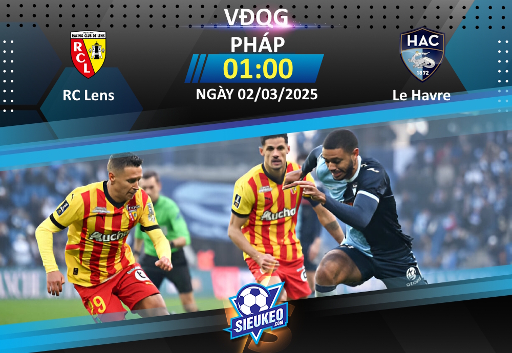 Soi kèo bóng đá RC Lens vs Le Havre 01h00 ngày 02/03/2025: Xốc lại tinh thần